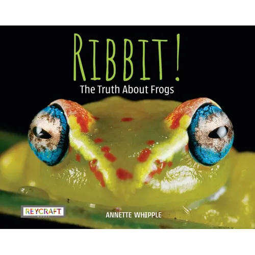 Ribbit! the Truth about Frogs - Paperback