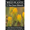 Wild Plants of the San Juan Islands, 2nd Edition - Paperback