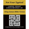 Not Your Typical Large-Print Crosswords #8 - King James Bible Verses - Paperback