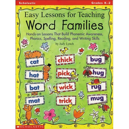 Easy Lessons for Teaching Word Families: Hands-On Lessons That Build Phonemic Awareness, Phonics, Spelling, Reading, and Writing Skills - Paperback