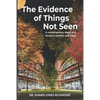 The Evidence of Things Not Seen: A contemporary novel of a family in conflict and crisis - Paperback