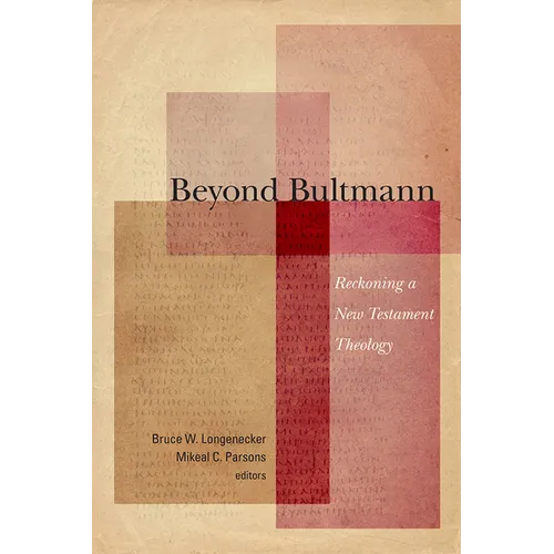 Beyond Bultmann: Reckoning a New Testament Theology - Paperback