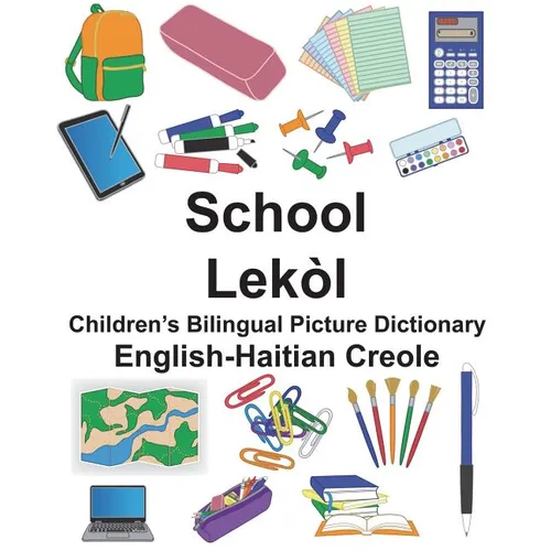 English-Haitian Creole School/Lekòl Children's Bilingual Picture Dictionary - Paperback
