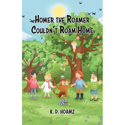 Homer the Roamer Couldn't Roam Home - Paperback