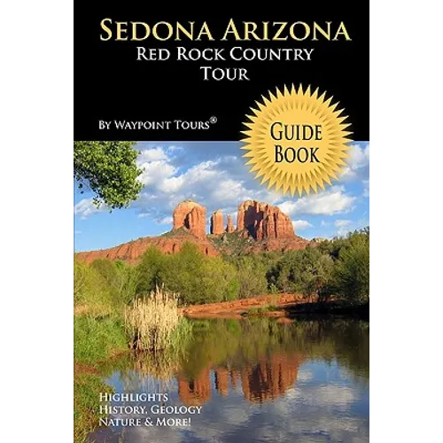 Sedona Arizona Red Rock Country Tour Guide Book: Your personal tour guide for Sedona travel adventure! - Paperback