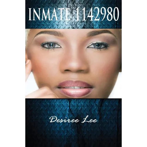 Inmate 1142980 The Desiree Lee Story - Paperback