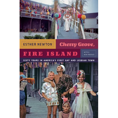 Cherry Grove, Fire Island: Sixty Years in America's First Gay and Lesbian Town - Paperback