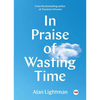 In Praise of Wasting Time - Hardcover