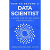 How to Become a Data Scientist: A Guide for Established Professionals - Hardcover