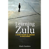Learning Zulu: A Secret History of Language in South Africa - Paperback