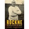 Rockne: The Coach, the Man, the Legend - Paperback