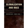 Globalization and Race: Transformations in the Cultural Production of Blackness - Paperback