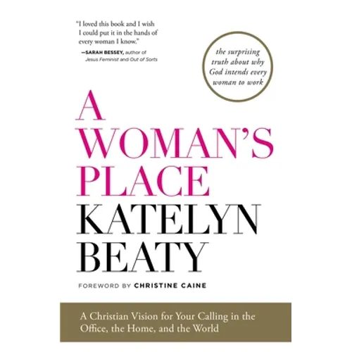 A Woman's Place: A Christian Vision for Your Calling in the Office, the Home, and the World - Paperback