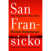 San Fransicko: Why Progressives Ruin Cities - Hardcover