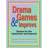 Drama Games and Improvs: Games for the Classroom and Beyond - Hardcover