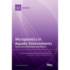 Microplastics in Aquatic Environments: Occurrence, Distribution and Effects - Hardcover