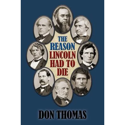 The Reason Lincoln Had to Die: Second Edition - Paperback