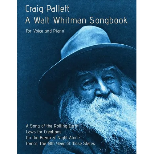 A Walt Whitman Songbook: A Song of the Rolling Earth for Voice and Piano - Paperback