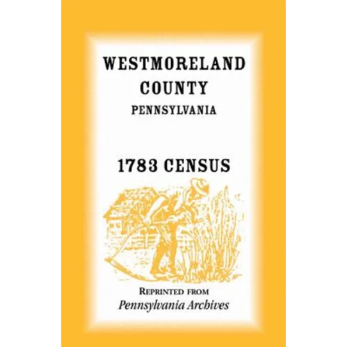 Westmoreland County, Pennsylvania, 1783 Census - Paperback
