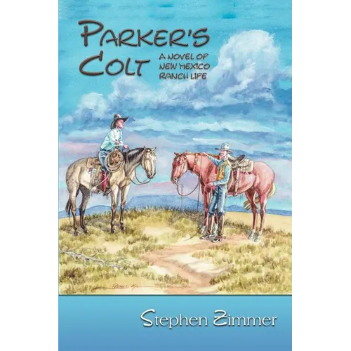 Parker's Colt: A Novel of New Mexico Ranch Life - Paperback