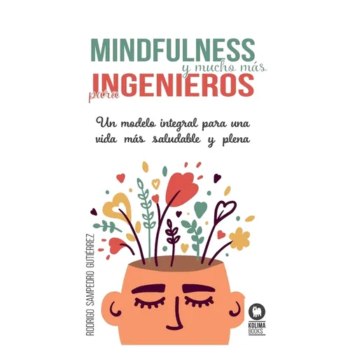 Mindfulness y mucho más para ingenieros - Paperback