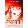 Empath: The Most Effective Empath Healing and Empath Survival Guide in Today's World for Highly Sensitive People to Protect Yourself and Enjoy Life. E - Paperback