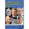 La Subversión Contra Estados Unidos Y Cuba - Paperback