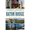 Landmarks & Monuments of Baton Rouge - Hardcover