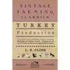 Turkey Production - A Complete Text On Breeding, Feeding, Handling, Marketing And Disease Control - Prepared For The Use Of Turkey Producers And Agric - Paperback