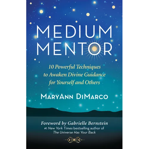Medium Mentor: 10 Powerful Techniques to Awaken Divine Guidance for Yourself and Others - Paperback