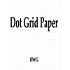 Dot Grid Paper: 150 Pages 8.5" X 11" - Paperback