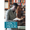 Hbcu Pride: The Transformational Power of Historically Black Colleges and Universities - Hardcover