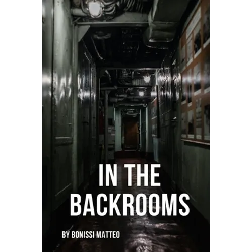In the Backrooms: A survivor's story - Paperback