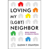Loving My (Lgbt) Neighbor: Being Friends in Grace and Truth - Paperback