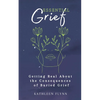Essential Grief: Getting Real about the Consequences of Buried Grief - Paperback