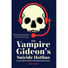 The Vampire Gideon's Suicide Hotline and Halfway House for Orphaned Girls - Paperback