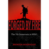 Forged by Fire: The 7th Somersets in WW1 - Paperback