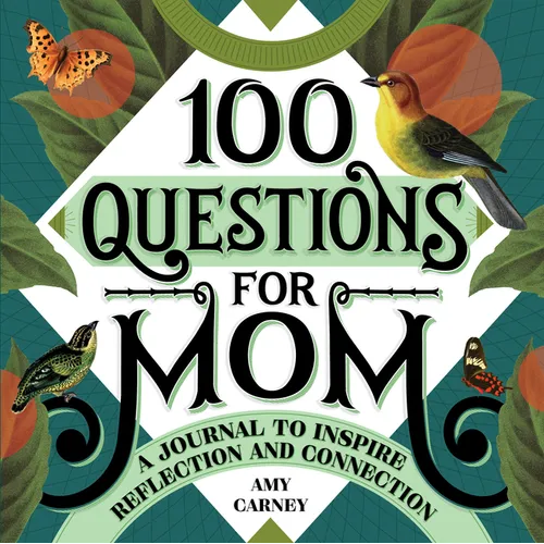 100 Questions for Mom: A Journal to Inspire Reflection and Connection - Paperback