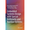 Embedded Systems Design with Special Arithmetic and Number Systems - Hardcover