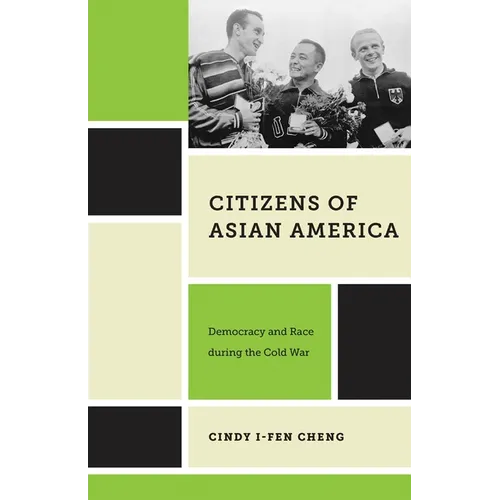 Citizens of Asian America: Democracy and Race During the Cold War - Paperback
