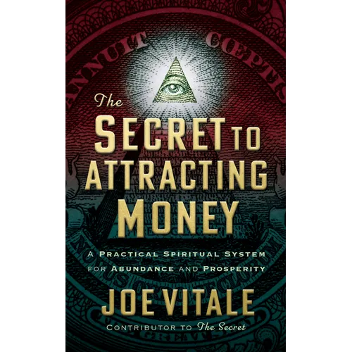 The Secret to Attracting Money: A Practical Spiritual System for Abundance and Prosperity - Paperback