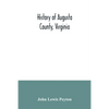 History of Augusta County, Virginia - Paperback