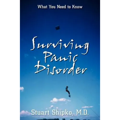 Surviving Panic Disorder: What You Need to Know - Paperback
