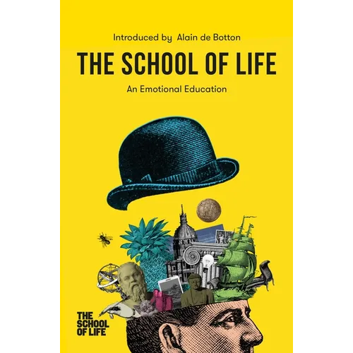 The School of Life: An Emotional Education: An Emotional Education - Paperback