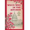 Who's Who in the Kitchen: 1960s Washington Politician & Celebrity Cookbook - Paperback