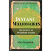 Instant Millionaires: The Secrets of Overnight Success - Paperback