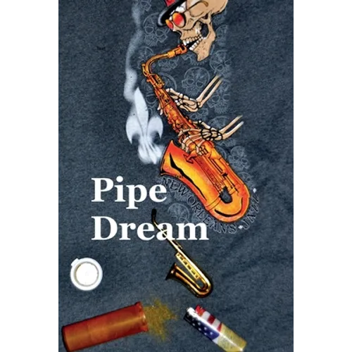 Pipe Dream: A very thin slice of life about advertising and death - Paperback