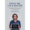 Trust Me, I'm A Doctor.: My Life Before, During and After Anna Nicole Smith - Paperback