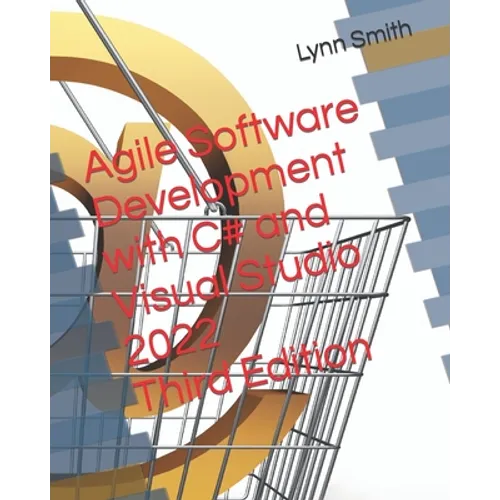 Agile Software Development with C# and Visual Studio 2022 Third Edition - Paperback