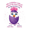The Fabulous Life of Minnie the Sassy Chick: The Egg-Straordinary Egg - Hardcover